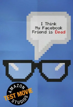 Постер: I Think My Facebook Friend Is Dead