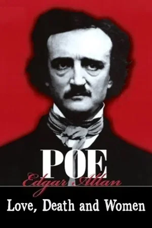Постер: Edgar Allan Poe: Love, Death, and Women