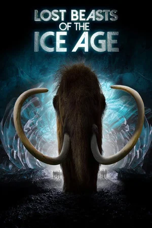 Постер: Lost Beasts of the Ice Age