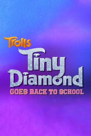 Постер: Trolls: Tiny Diamond Goes Back to School