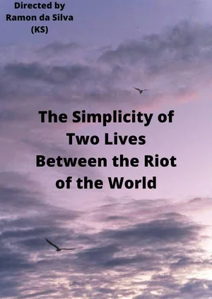 Постер: The Simplicity of Two Lives Between the Riot of the World