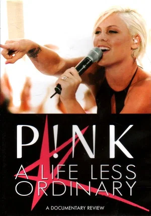 Постер: P!NK: A Life Less Ordinary
