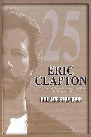 Постер: Eric Clapton: Philadelphia 1988