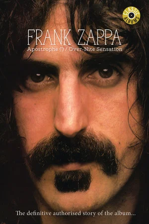 Постер: Classic Albums: Frank Zappa - Apostrophe (') Over-Nite Sensation