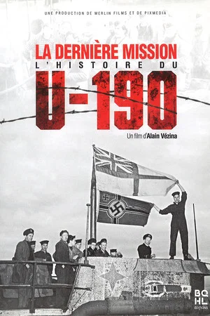 Постер: La dernière mission : l'histoire du U-190