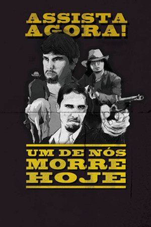 Постер: Um De Nós Morre Hoje
