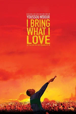 Постер: Youssou Ndour: I Bring What I Love