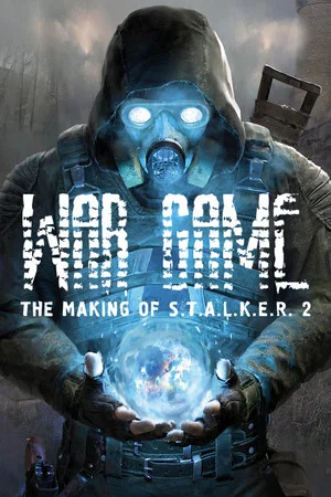 Постер: War Game: The Making of S.T.A.L.K.E.R. 2