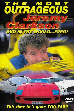 Постер: The Most Outrageous Jeremy Clarkson Video In the World... Ever!
