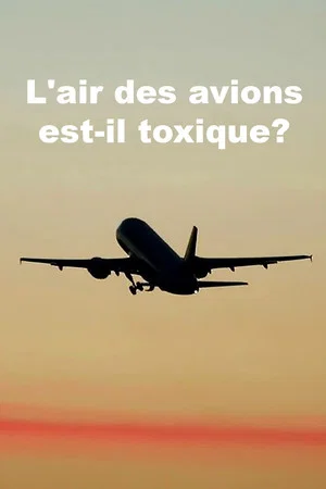 Постер: L’air des avions est-il toxique?