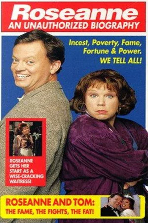Постер: Roseanne: An Unauthorized Biography