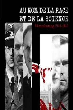 Постер: Au nom de la race et de la science. Strasbourg 1941-1944