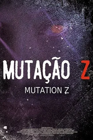 Постер: Mutação Z