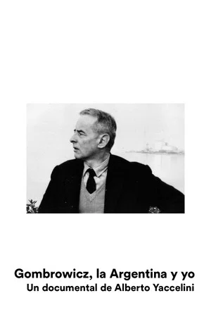 Постер: Gombrowicz, l'Argentine et moi