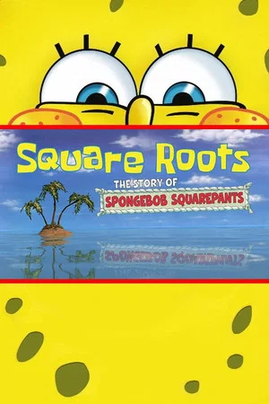 Постер: Square Roots: The Story of SpongeBob SquarePants