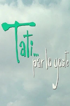 Постер: Tati…par le geste