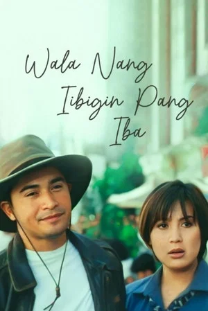 Постер: Wala Nang Iibigin Pang Iba