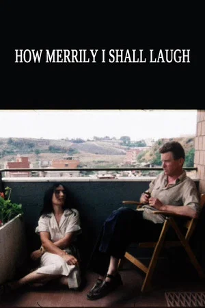 Постер: How Merrily I Shall Laugh: Danièle Huillet and Jean-Marie Straub on Their Film Class Relations