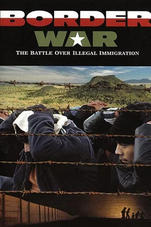 Постер: Border War: The Battle Over Illegal Immigration