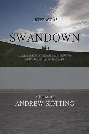 Постер: Artefact #3: Swandown – Culled from a Waterbound Journey from Hastings to Hackney