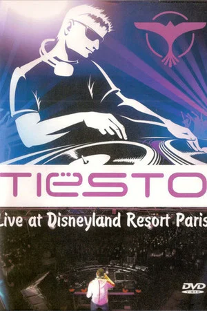 Постер: Tiësto: Live at Disneyland Resort Paris