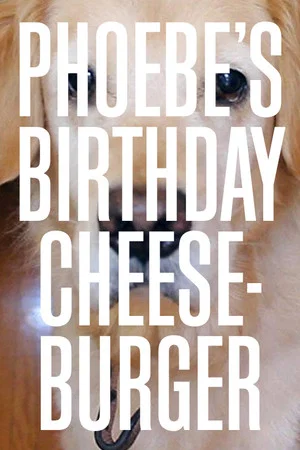 Постер: Phoebe's Birthday Cheeseburger