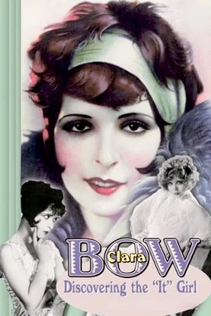 Постер: Clara Bow: Discovering the "It" Girl