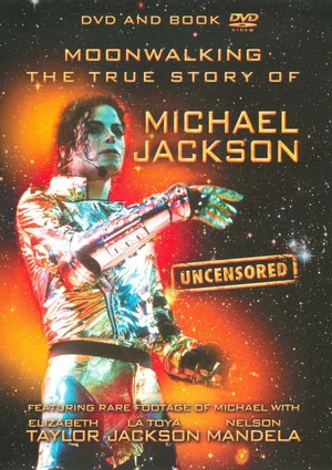 Постер: Moonwalking: The True Story of Michael Jackson - Uncensored