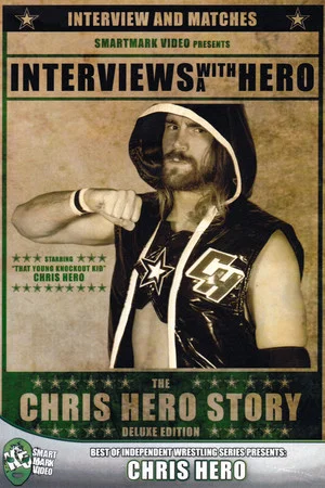 Постер: Interviews with a Hero: The Chris Hero Story