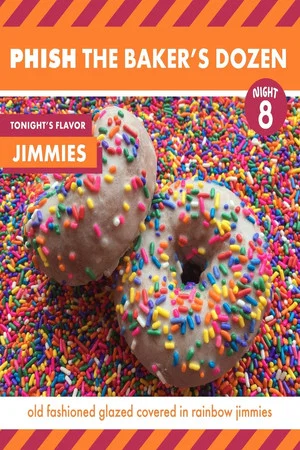 Постер: Phish: The Baker's Dozen: Night 8 - Jimmies
