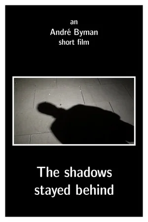 Постер: The shadows stayed behind
