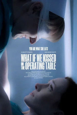 Постер: What If We Kissed on the Operating Table