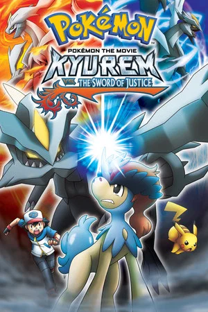 Постер: Pokémon the Movie: Kyurem vs. the Sword of Justice