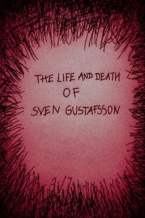 Постер: The Life and Death of Sven Gustafsson