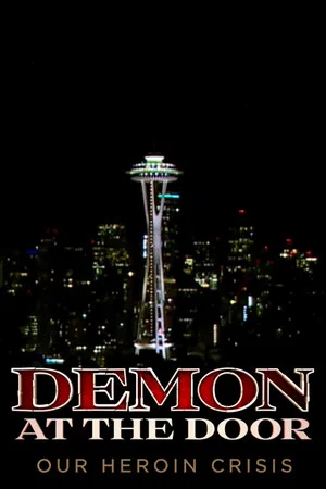 Постер: Demon at the Door: Our Heroin Crisis
