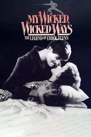 Постер: My Wicked, Wicked Ways: The Legend of Errol Flynn