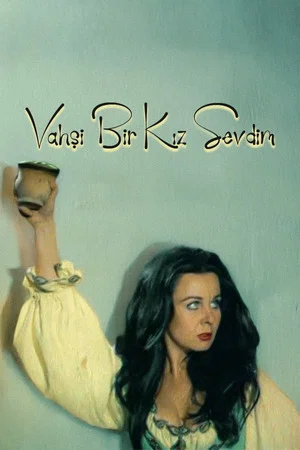 Постер: Vahşi Bir Kız Sevdim