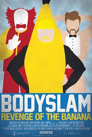 Постер: Bodyslam: Revenge of the Banana!