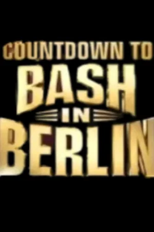 Постер: Countdown to WWE Bash in Berlin