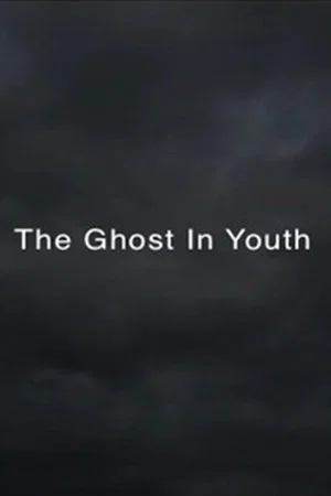 Постер: THE GHOST IN YOUTH