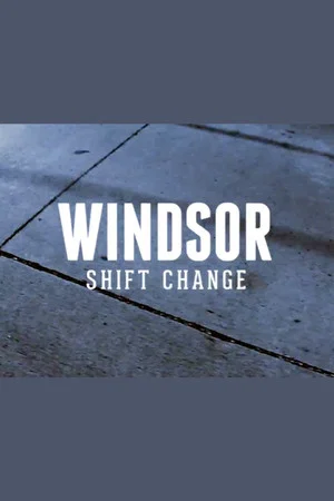 Постер: Windsor: Shift Change