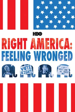 Постер: Right America: Feeling Wronged