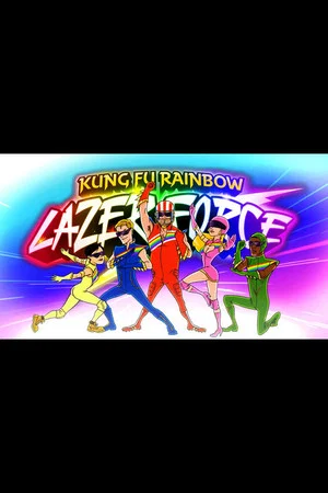 Постер: Kung Fu Rainbow Lazer Force