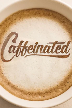 Постер: Caffeinated