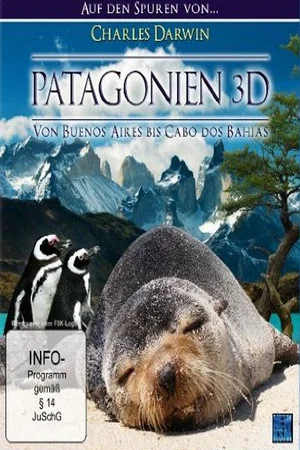 Постер: Patagonien 3D - Auf den Spuren von Charles Darwin: Von Buenos Aires bis Cabo dos Bahias