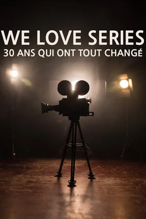 Постер: We love series : 30 ans qui ont tout changé