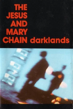 Постер: The Jesus and Mary Chain: Darklands