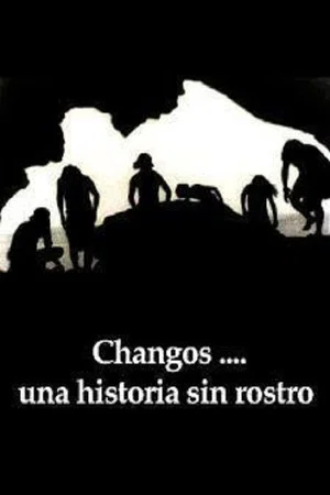 Постер: Changos... Una Historia sin Rostro