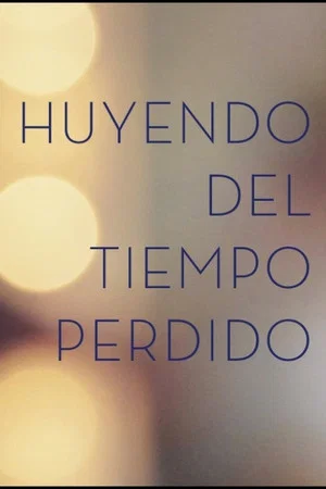 Постер: Huyendo del tiempo Perdido