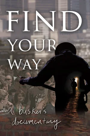 Постер: Find Your Way: A Busker's Documentary